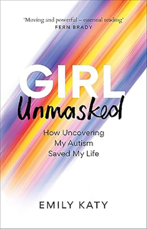 Girl Unmasked - How Uncovering My Autism Saved My Life